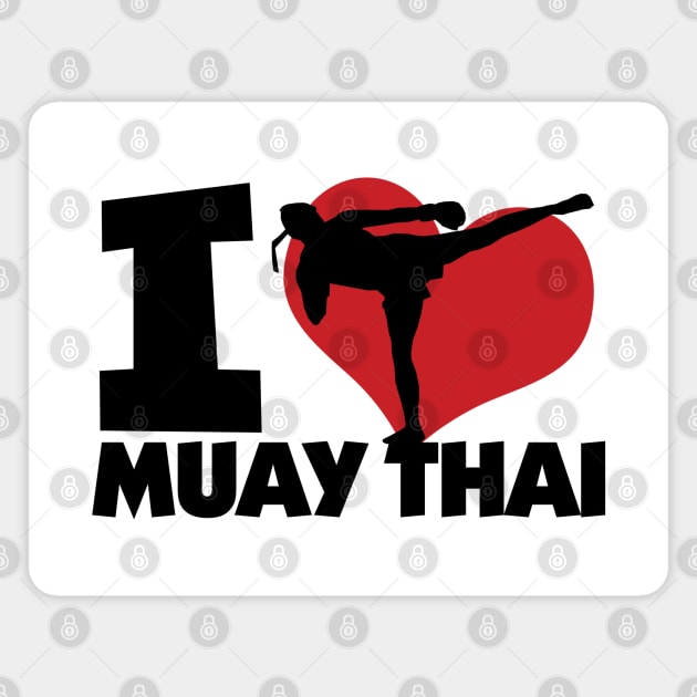 I Love Muay Thai Magnet by KewaleeTee